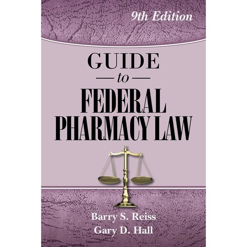 Guide to Federal Pharmacy Law, 9th Edition